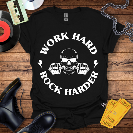 Work Hard Rock Harder T-Shirt