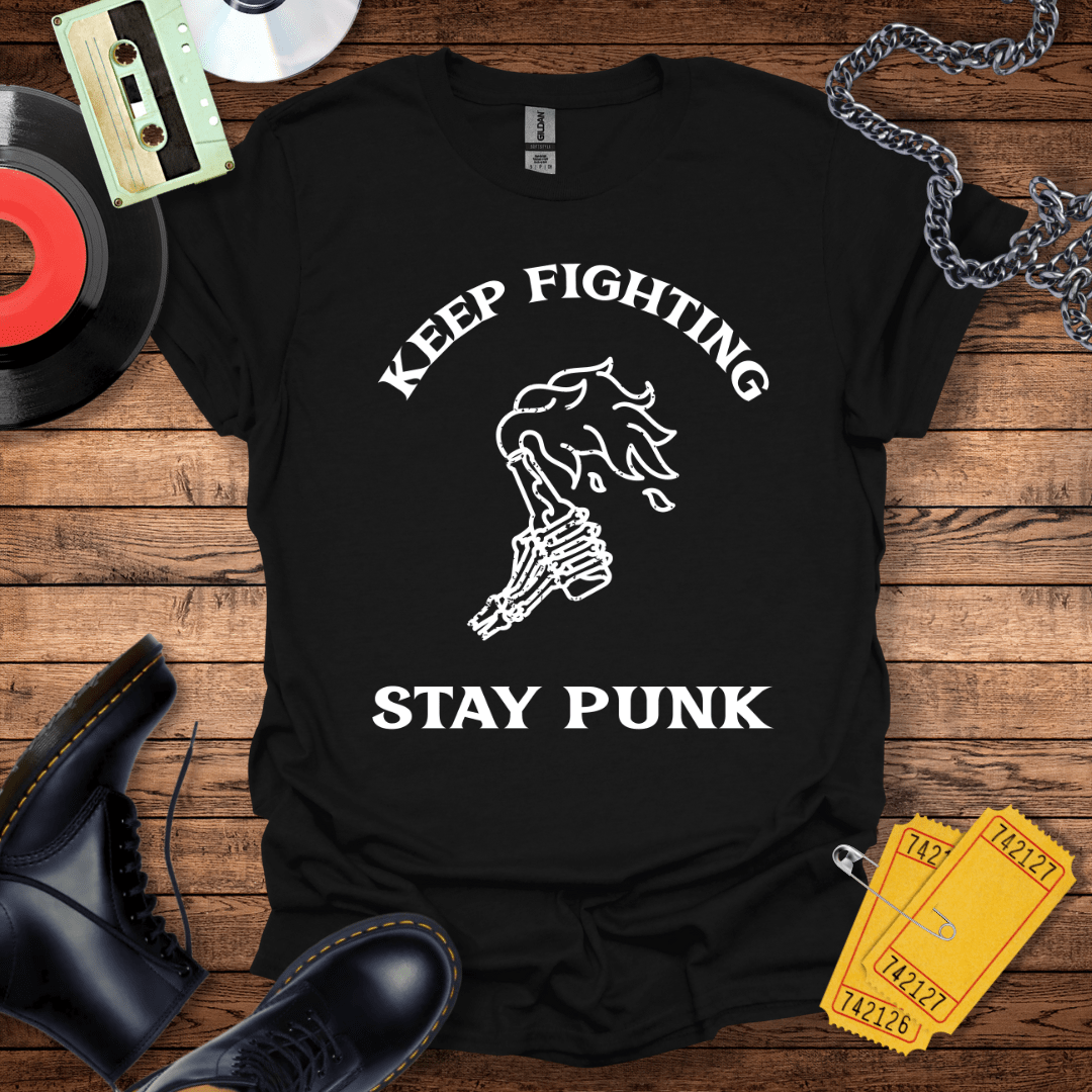 Keep Fighting Stay Punk T-Shirt