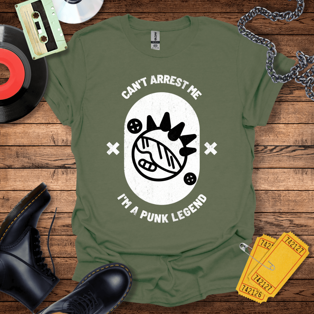 Can't Arrest Me I'm A Punk Legend T-Shirt