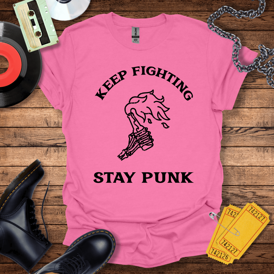 Keep Fighting Stay Punk T-Shirt