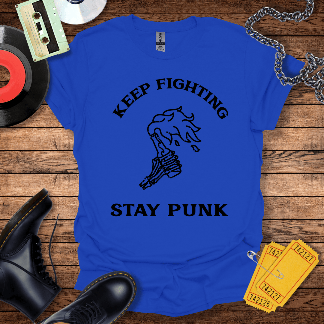 Keep Fighting Stay Punk T-Shirt