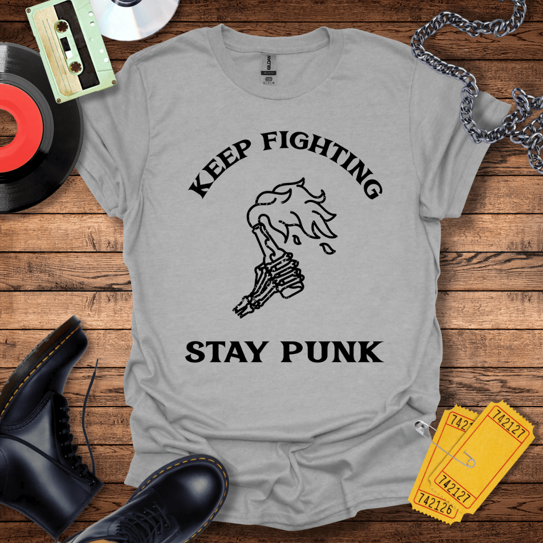 Keep Fighting Stay Punk T-Shirt