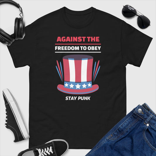 Against The Freedom To Obey Stay Punk T-Shirt